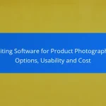 Editing Software for Product Photography: Options, Usability and Cost