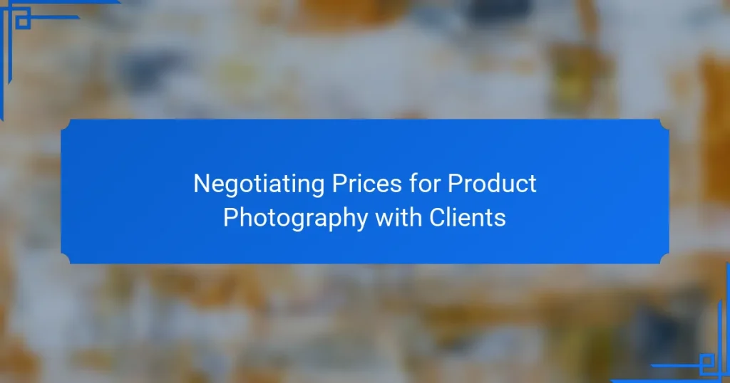 Negotiating Prices for Product Photography with Clients