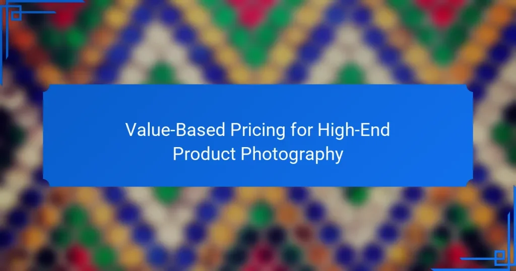 Value-Based Pricing for High-End Product Photography