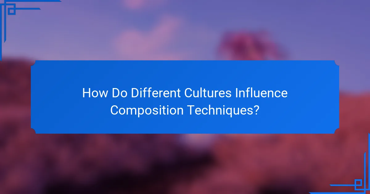 How Do Different Cultures Influence Composition Techniques?