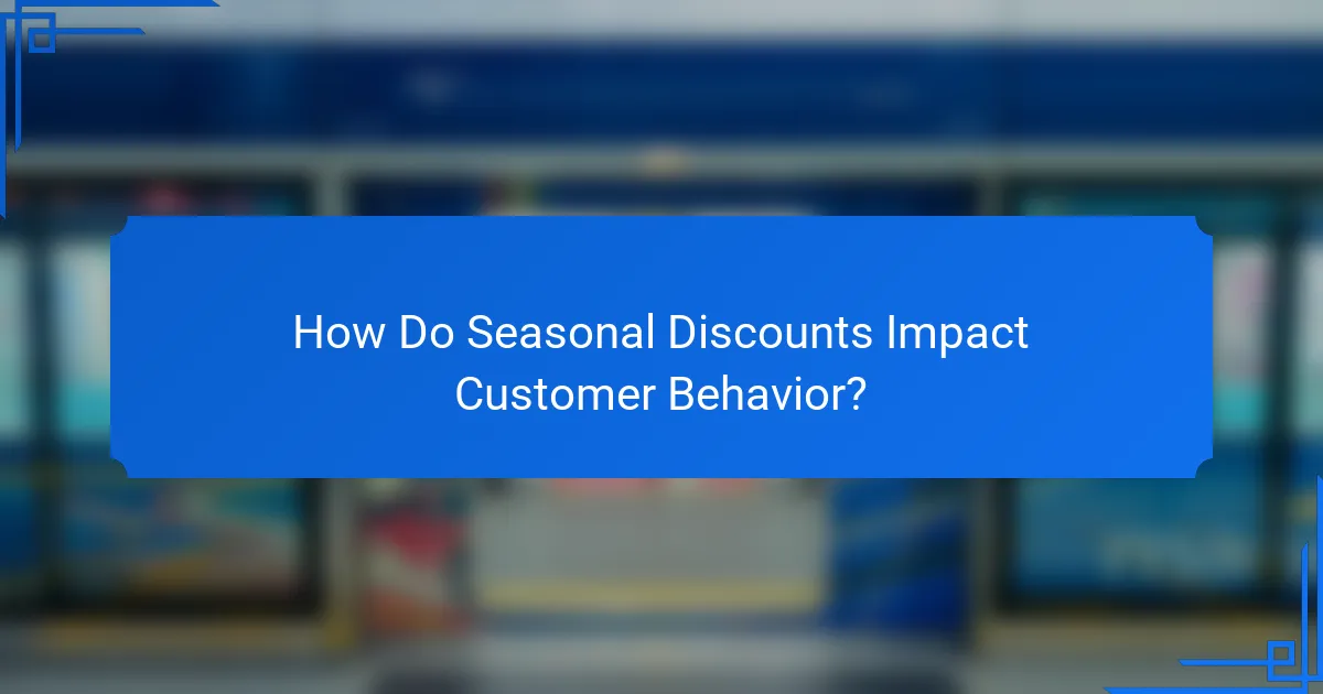 How Do Seasonal Discounts Impact Customer Behavior?