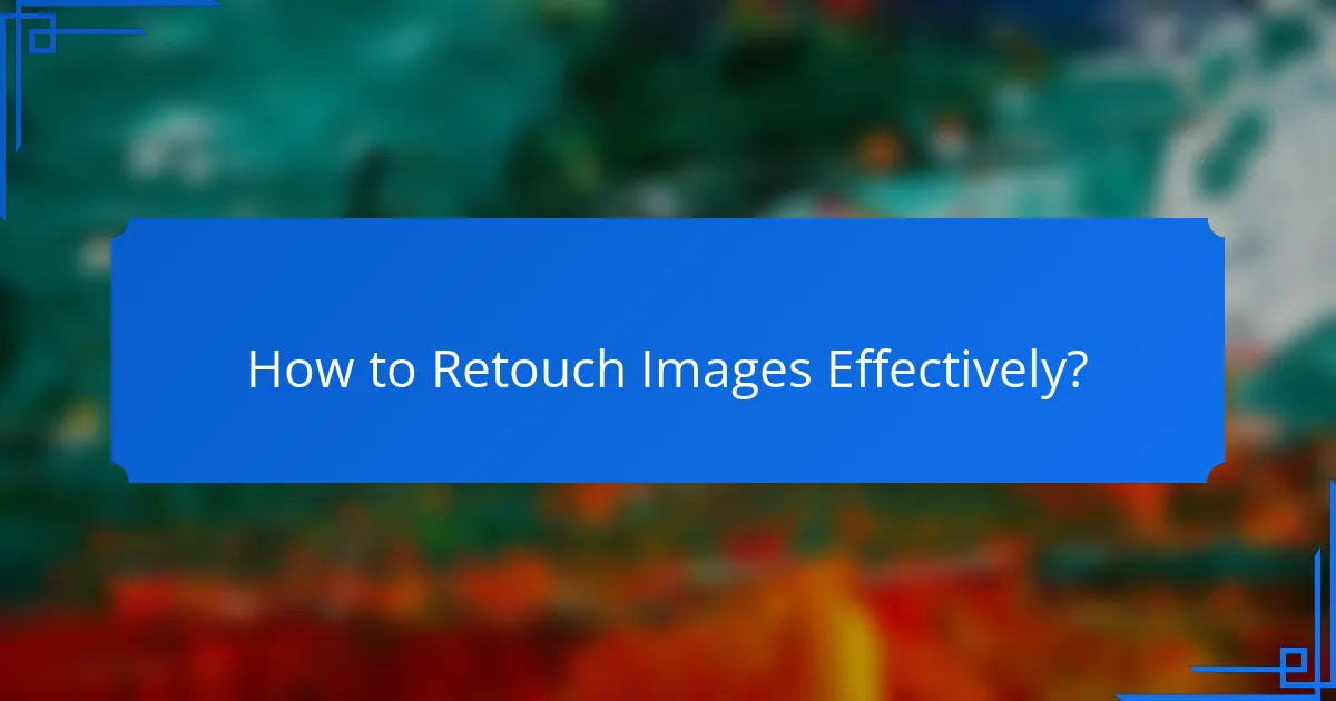 How to Retouch Images Effectively?
