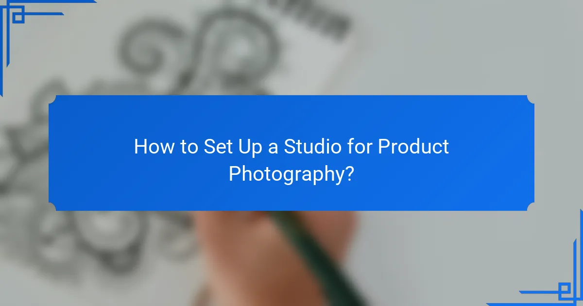 How to Set Up a Studio for Product Photography?