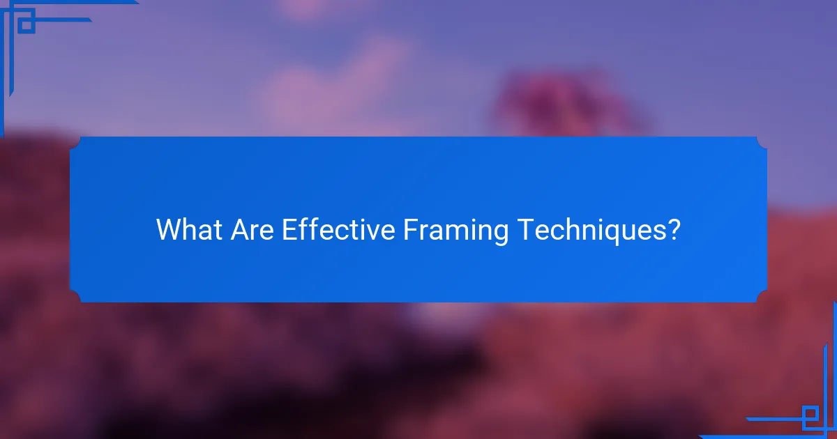 What Are Effective Framing Techniques?