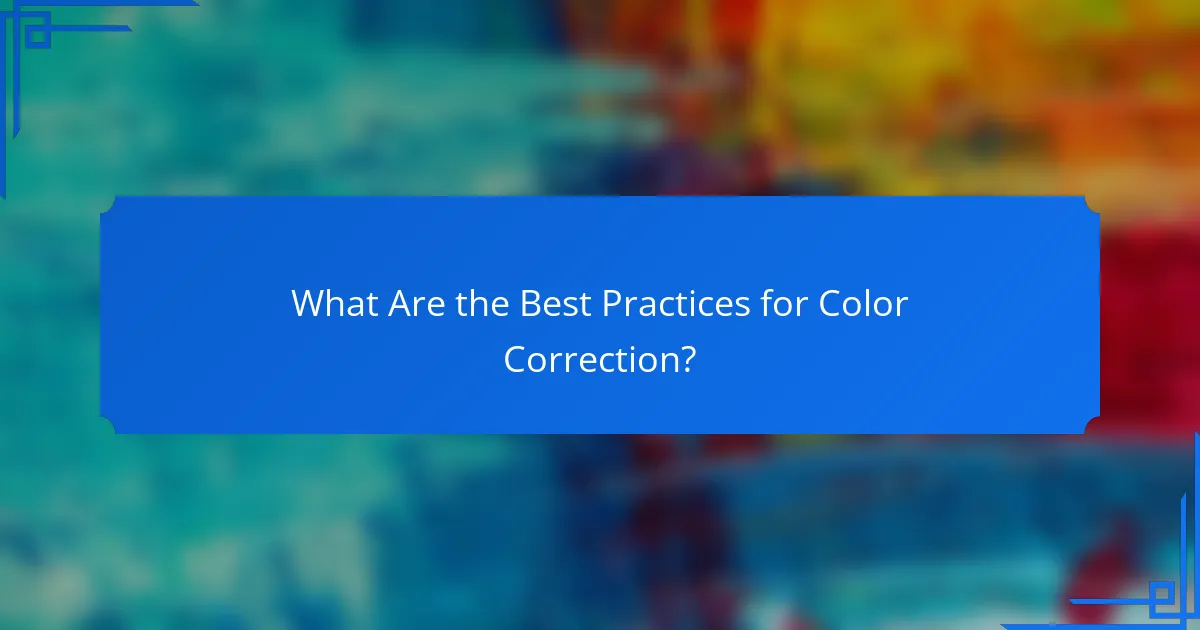What Are the Best Practices for Color Correction?