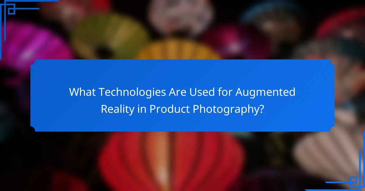 What Technologies Are Used for Augmented Reality in Product Photography?